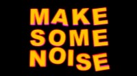  Make Some Noise Neon